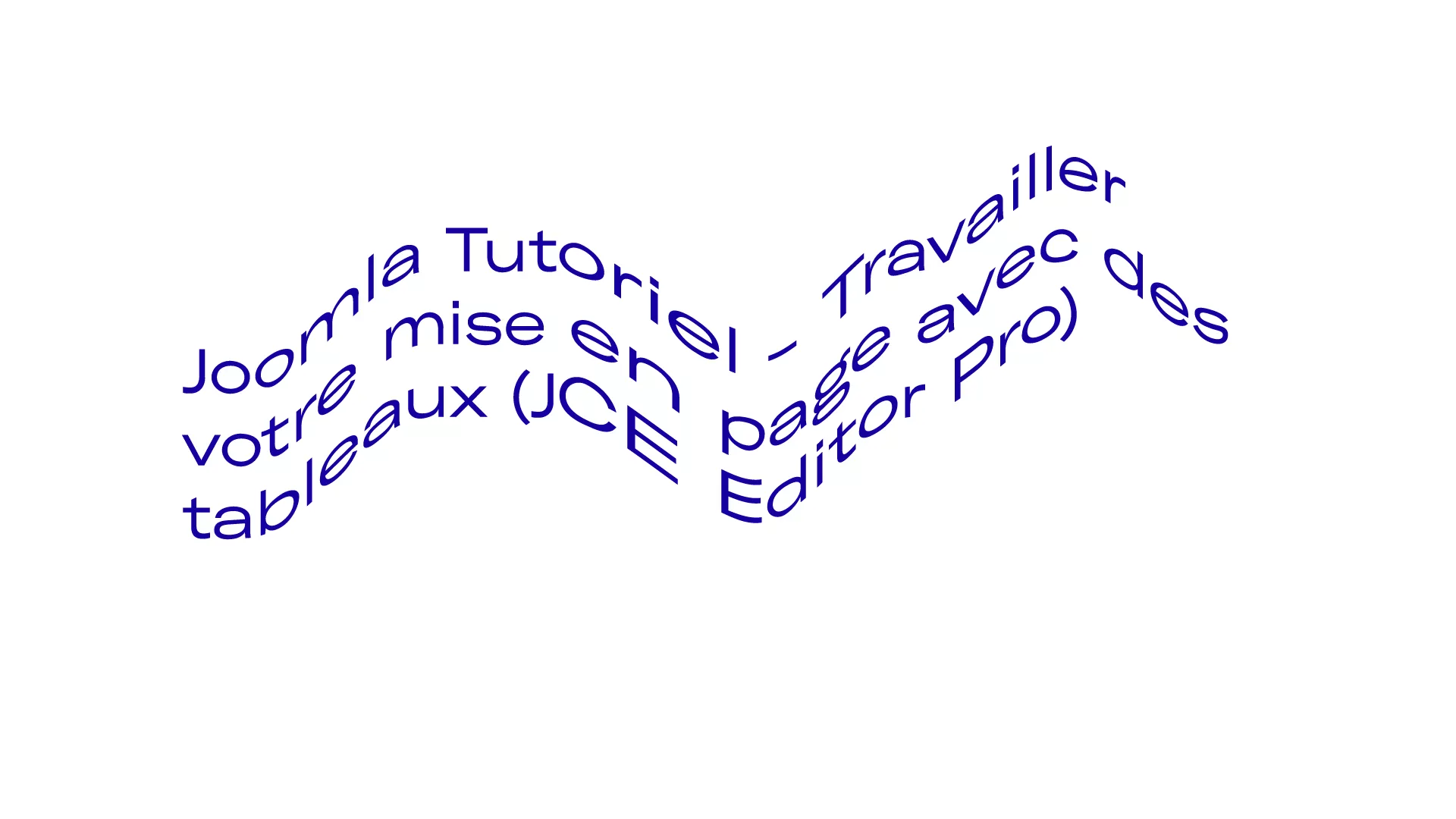Joomla Tutoriel - Travailler votre mise en page avec des tableaux (JCE Editor Pro)